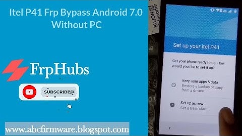 Itel P41 Frp Bypass Android 7.0 Without PC 2021 FrpHubs