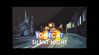 Watch Tonecat Silent Night video