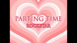 PARTING TIME - Rockstar [HQ AUDIO]