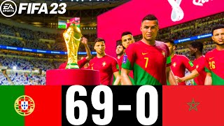 FIFA 23 - PORTUGAL 69-0 MOROCCO  | FIFA WORLD CUP FINAL QATAR 2022 | RONALDO VS HAKIMI |