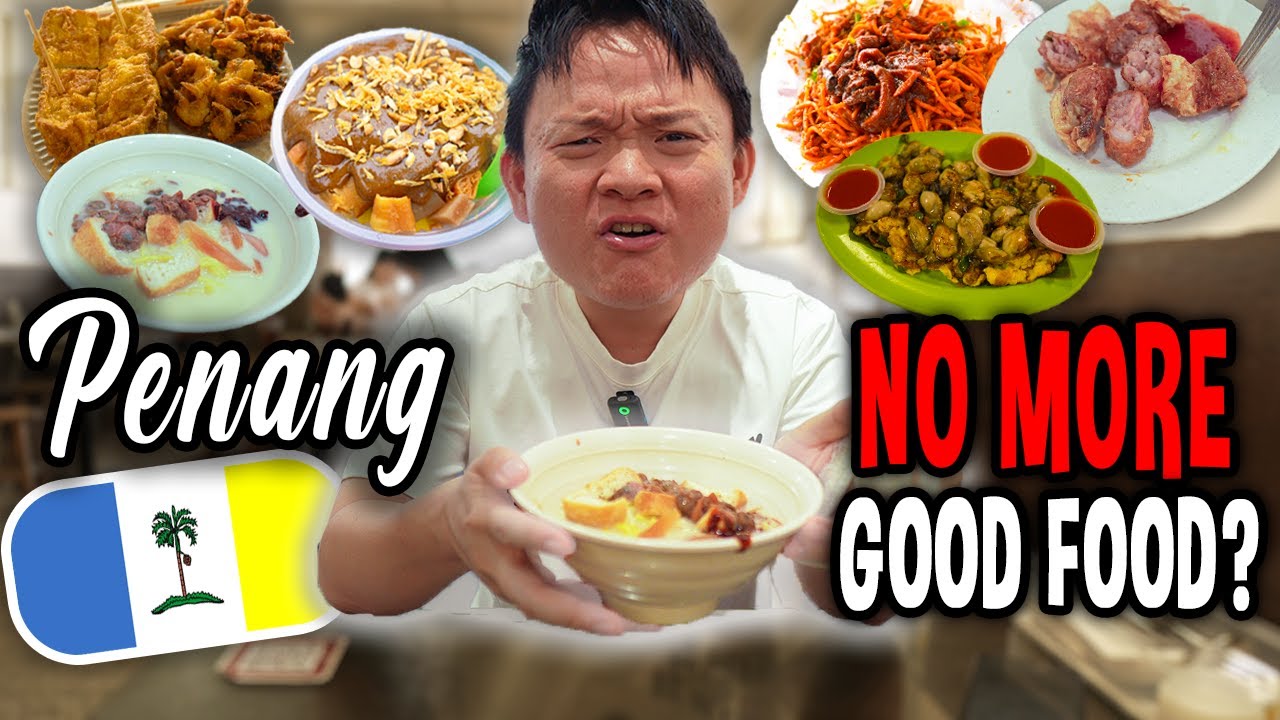 Malaysia 🇲🇾 Penang No More GOOD FOOD?!?!
