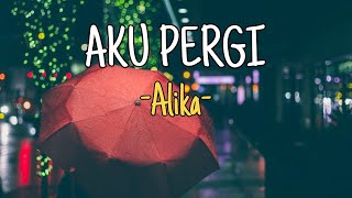 AKU PERGI - Alika (MUSIK LIRIK COVER) BY Agatha Salma🎵