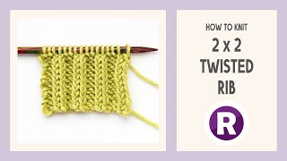 How to Knit: 2x2 Twisted Rib Stitch | Knit &amp; Purl Through the Back Loop | Neat Ribbing Pattern