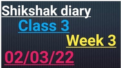 Shikshak Diary Class- 3rd( week - 3rd)  Date - (02/03/22)
