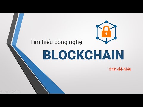 Giải thích công nghệ BLOCKCHAIN rất dễ hiểu