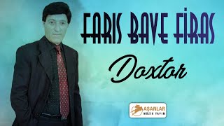 Farıs Bave Firas - Doxtor