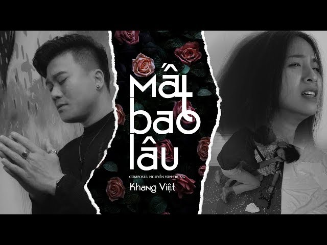 MẤT BAO LÂU | KHANG VIỆT [OFFICIAL MUSIC VIDEO] class=