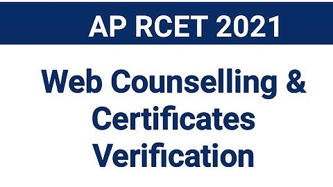 AP RCET 2021 Web Counselling & Certificates Verification I Ph.D. Admission