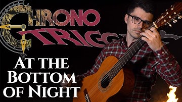 At the Bottom of Night (Chrono Trigger) | Classical Guitar Cover