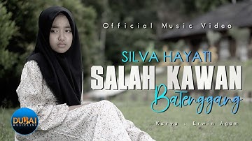 Silva Hayati - Salah Kawan Batenggang (Official Music Video)