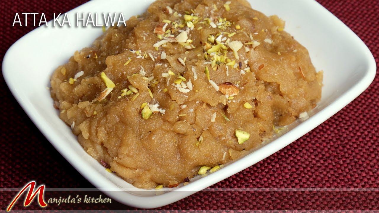 Atta ka Halwa (Wheat Flour Dessert) Recipe by Manjula | Manjula