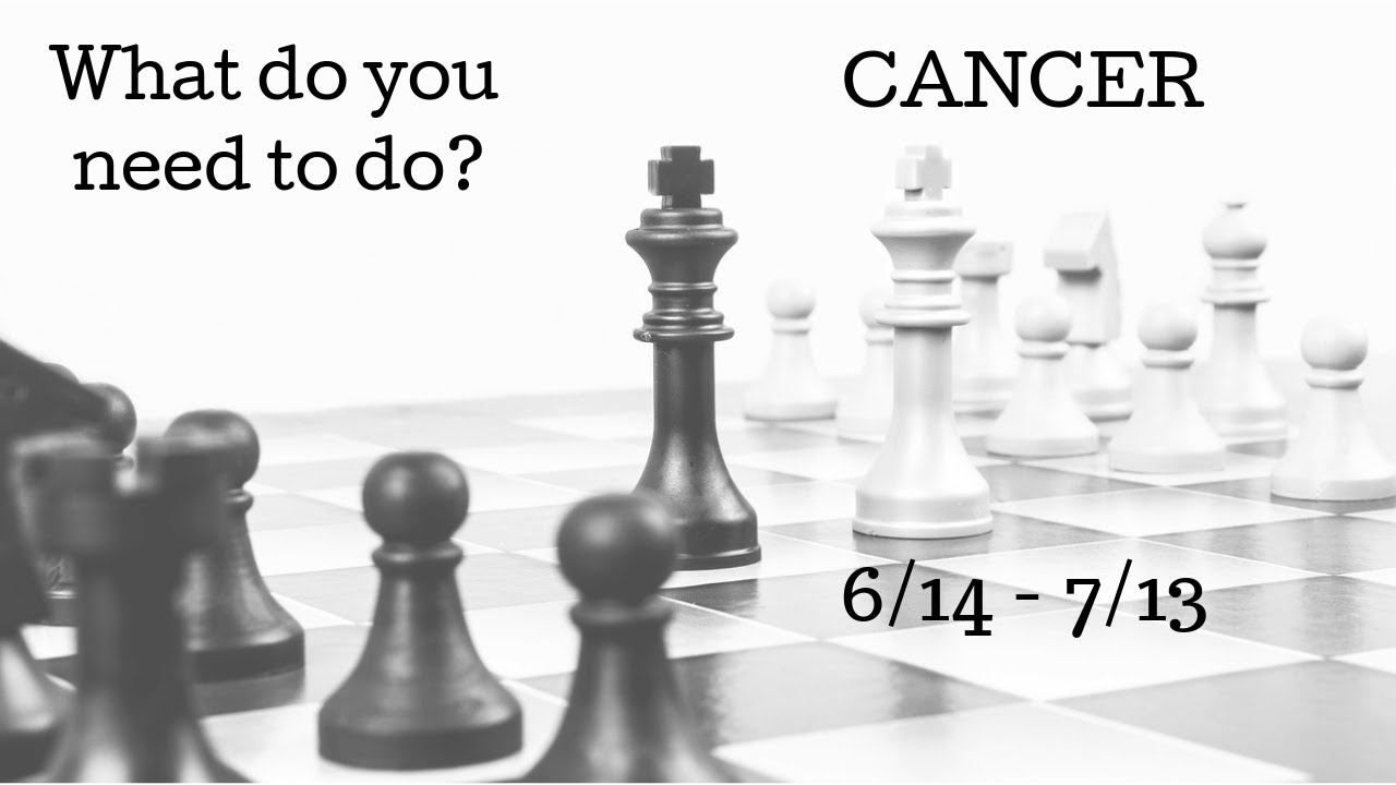 CANCER: What do you need to do? 6/14 - 7/13