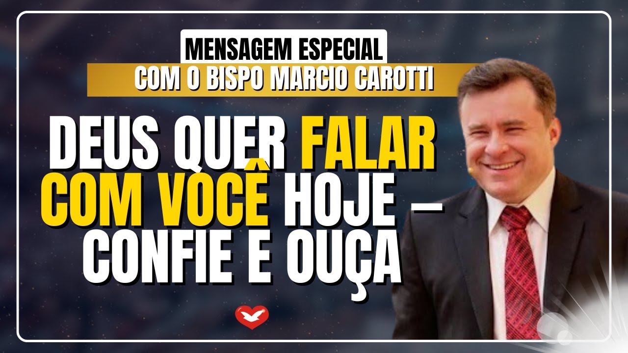 Não É Por Acaso Que Você Está Aqui... Deus Tem Um Recado Pra Você! | Bispo Marcio Carotti