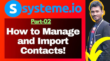 Systeme.io Training - How to Manage and Import Contacts🔥 Part-02