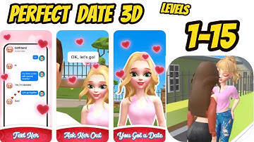 Perfect Date 3D Game All Levels 1-15 Gameplay Walkthrough (Android-iOS)