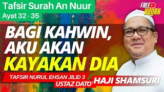 Tafsir Surah An Nuur: Ayat 32 - 35 - Ustaz Shamsuri Haji Ahmad