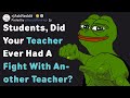 When A Teacher Attacked Another Teacher In School (AskReddit)