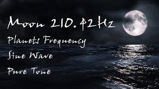 Moon 210.42hz - PlanetsFrequency SineWave PureTone - Sexual Desire, Vitality, Medditation, Healing
