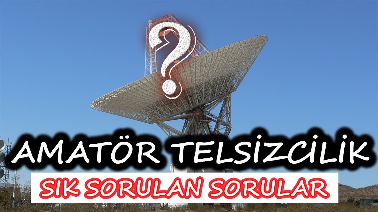 Amatör Telsizcilik En Çok Merak Edilen Konular/Sık Sorulan Sorular