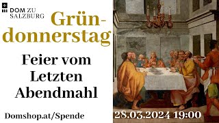 28.03.2024 | Gründonnerstag - Feier vom Letzten Abendmahl aus dem Salzburger Dom