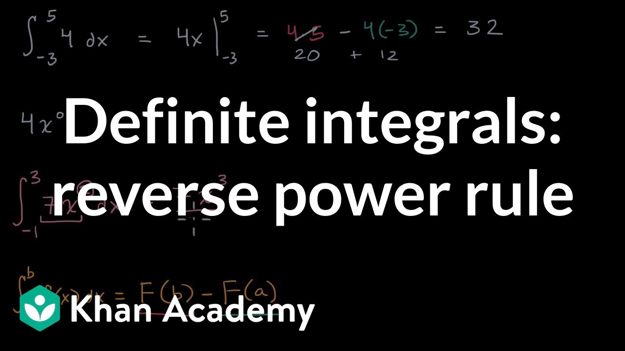 Definite integrals: reverse power rule (video)  Khan Academy