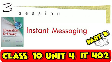 Instant Messaging Sumita Arora Class 10th Information Technology 402 Unit 4 Session 3