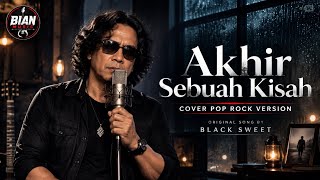 Download lagu Akhir Sebuah Kisah - Black Sweet | BIAN MUSIC Cover Pop Rock Version 