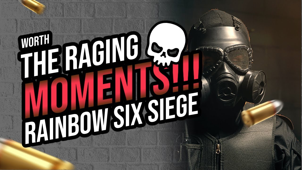 The Raging Moments In RAINBOW 6 SIEGE - YouTube