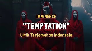 Imminence - Temptation |🎶|Lirik Terjemahan Indonesia