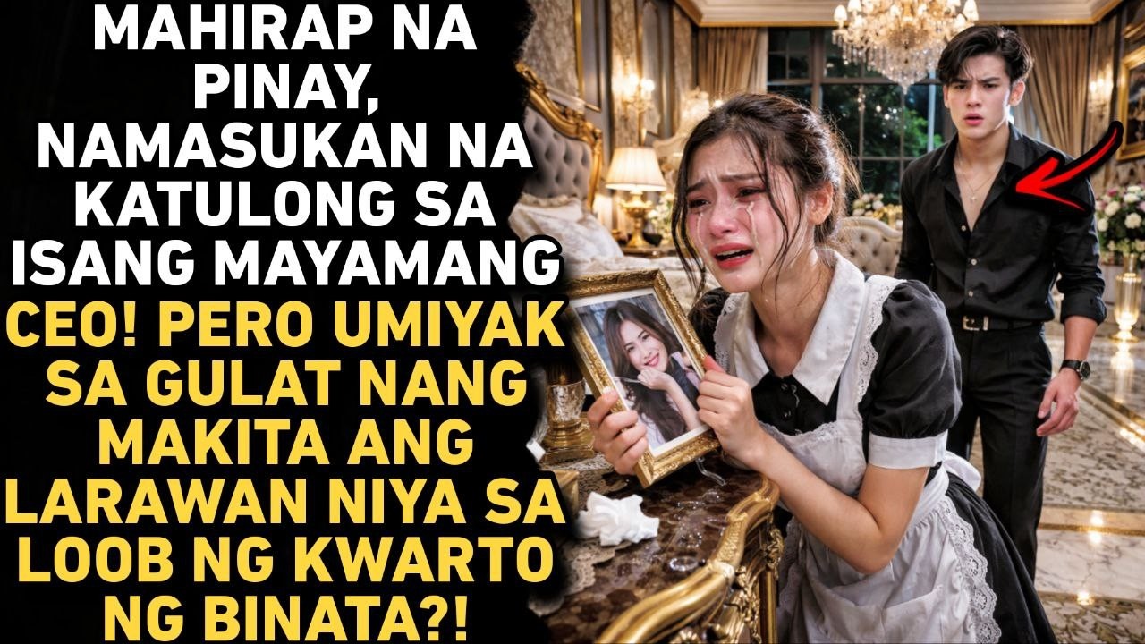 DALAGA NAMASUKANG KATULONG SA ISANG MAYAMANG CEO! PERO UMIYAK NANG MAKITA ANG SARILING LARAWAN SA...