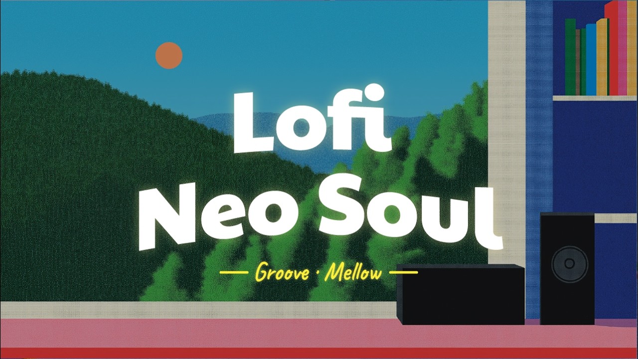 Lofi Neo Soul[Groove Vibes | Relax | Work | Study | Cafe｜Drive]