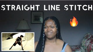 Straight Line Stitch- What You Do To Me REACTION!!!