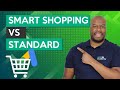Smart Shopping vs Standard Shopping Campaigns on Google Ads
