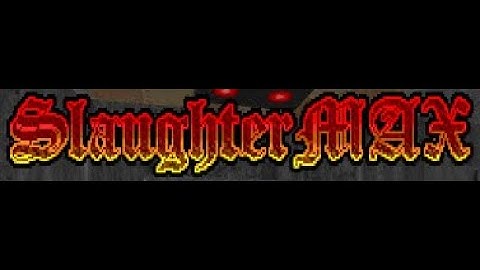 SLAUGHTER MAX - DOOM 2 Wad - PT11