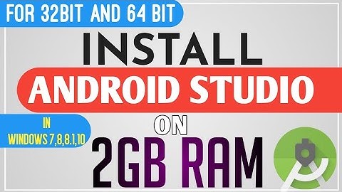 How to install Android studio on 2gb ram for 32bit and 64bit for windows 7,8,8 1,10|Android studio
