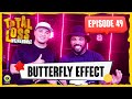 Total Loss Weekendmix | Episode 49 - Butterfly Effect