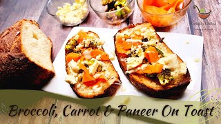 Broccoli Carrot & Paneer On Toast ???? | Healthy Recipe | Parthavi's Kitchen