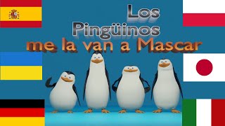 Los Pingüinos me la van a Mascar IN DIFFERENT LANGUAGES Resimi