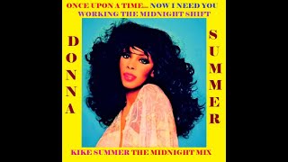 Donna Summer Now I Need You &amp; Working The Midnight Shift (Kike Summer The Midnight Mix) (2023)