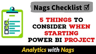 5 things to consider when starting power bi project  - nags checklist