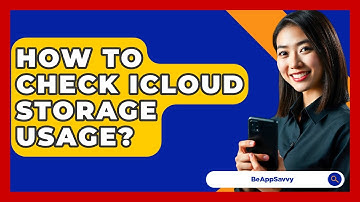 How To Check ICloud Storage Usage? - Be App Savvy