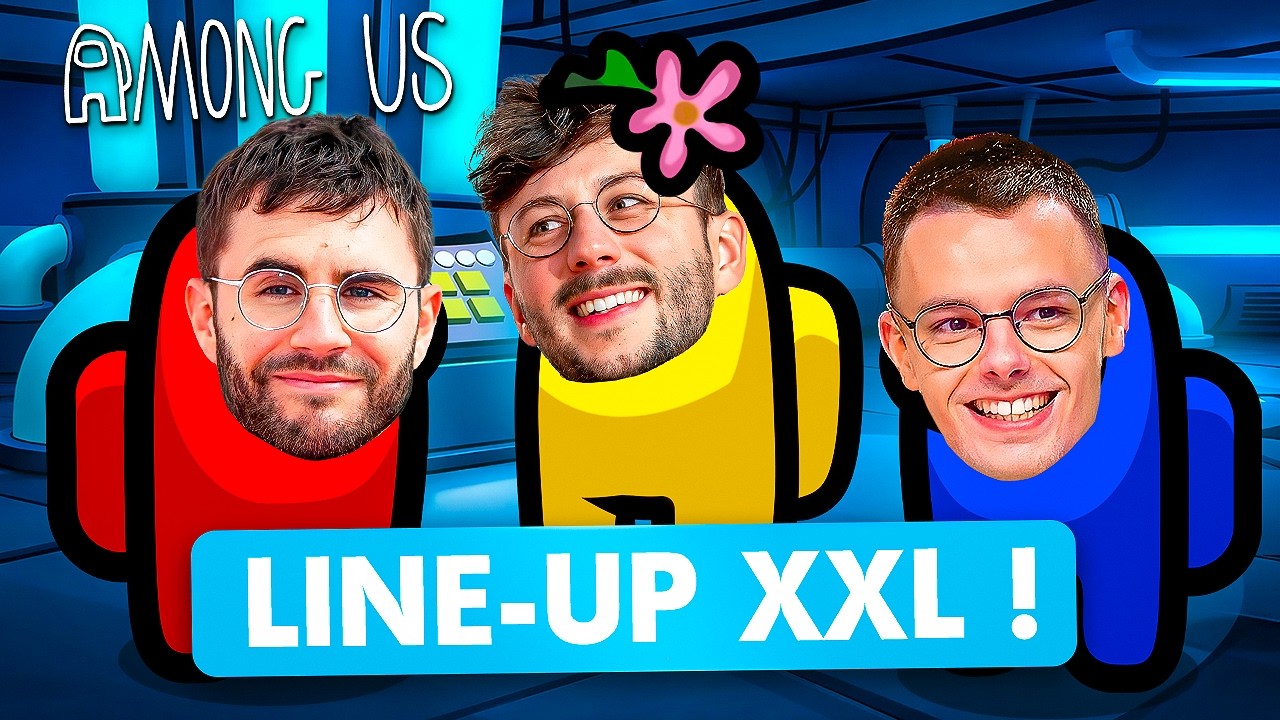 Une line-up IMPROBABLE - Among Us (rediffusion complète)