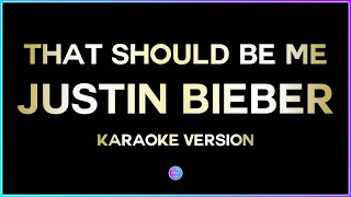 That Should Be Me - Justin Bieber (HD Karaoke Version) 🎤