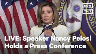 Speaker Nancy Pelosi Holds a Press Conference | LIVE | NowThis