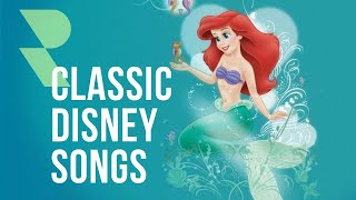 Classic Disney Songs Best Disney Classical Music Playlist Disney Classic Songs Mix
