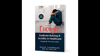 How Leaders Can Eradicate Bullying & Incivility in Healthcare | Enough, 2nd Edition