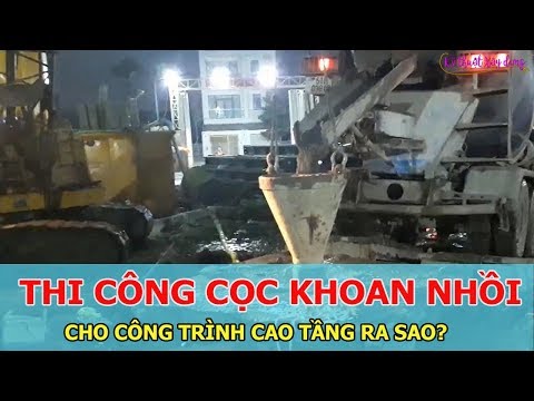 Video Quá trình thi công cọc khoan nhồi thực tế tại công... - youtube