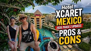 Pros and Cons of Hotel Xcaret Mexico in 2026 | Phase 2 Updates | See if it's Worth it or Not
