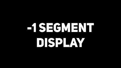 Negative 1 (-1) Segmented Display Concept