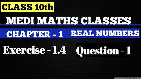 Chapter 1 Real Numbers Exercise 1.4 Question 1 | Class 10 Maths | NCERT SOLUTION | Easy Tricks